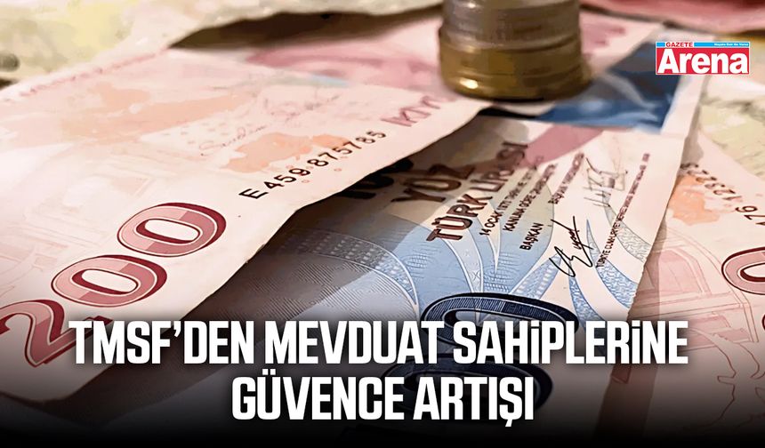 TMSF’den mevduat sahiplerine güvence artışı