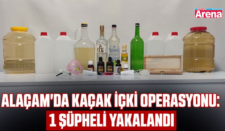 Alaçam'da kaçak içki operasyonu: 1 şüpheli yakalandı