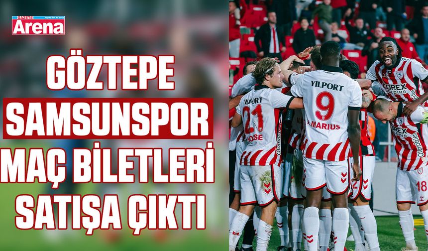 Göztepe-Samsunspor maç biletleri satışa çıktı