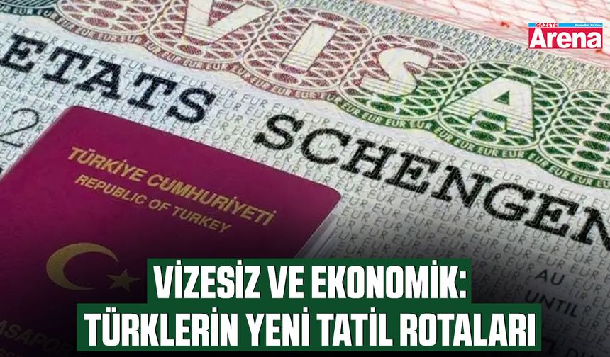 Vizesiz ve ekonomik: Türklerin yeni tatil rotaları