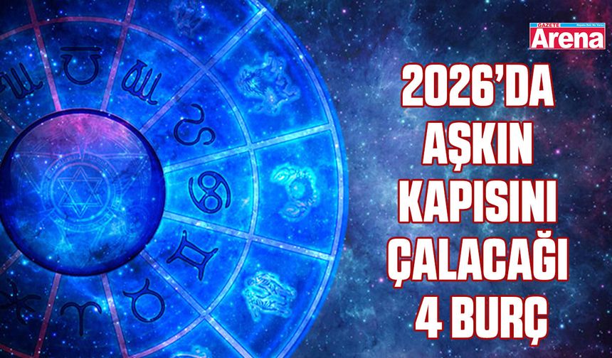 2026’da aşkın kapısını çalacağı 4 burç