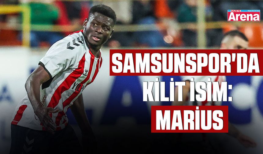 Samsunspor'da kilit isim: Marius