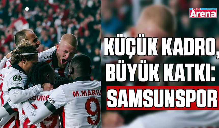 Küçük kadro, büyük katkı: Samsunspor