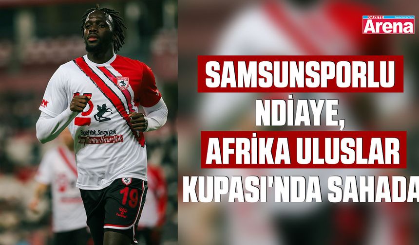 Samsunsporlu Ndiaye, Afrika Uluslar Kupası'nda sahada