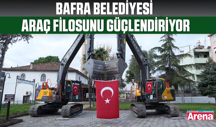 Bafra Belediyesi araç filosunu güçlendiriyor