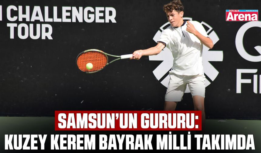 Samsun’un gururu: Kuzey Kerem Bayrak milli takımda