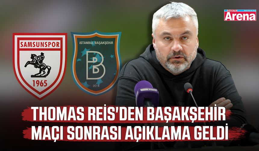 Thomas Reis'den Başakşehir maçı sonrası açıklama geldi