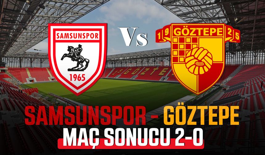 Samsunspor Göztepe deplasmanında maç sonucu ne oldu?