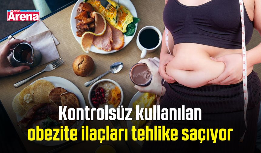 Kontrolsüz kullanılan obezite ilaçları tehlike saçıyor