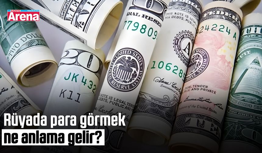 Rüyada para görmek ne anlama gelir?