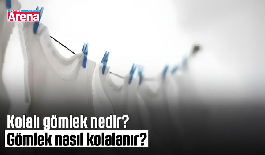 Kolalı gömlek nedir? Gömlek nasıl kolalanır?