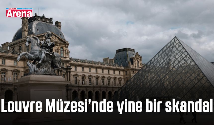 Louvre Müzesi’nde yine bir skandal