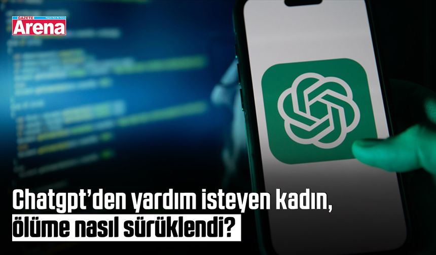 Chatgpt’den yardım isteyen kadın, ölüme nasıl sürüklendi?