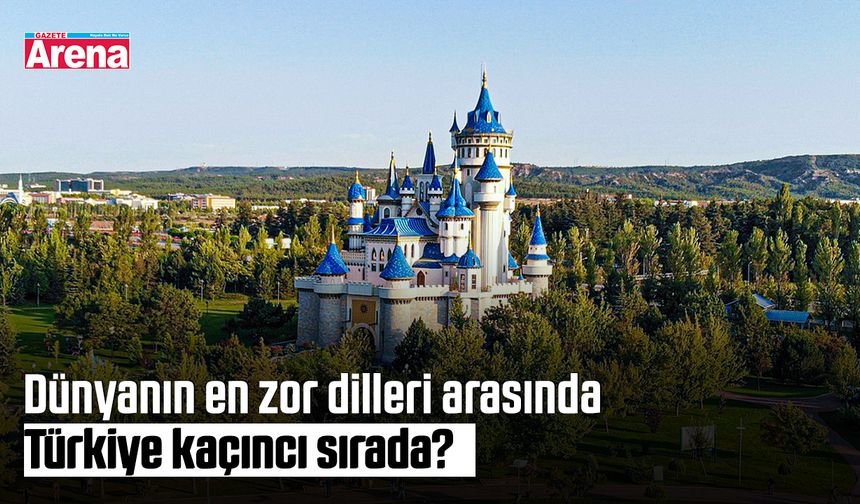 Dünyanın en zor dilleri arasında Türkiye kaçıncı sırada?