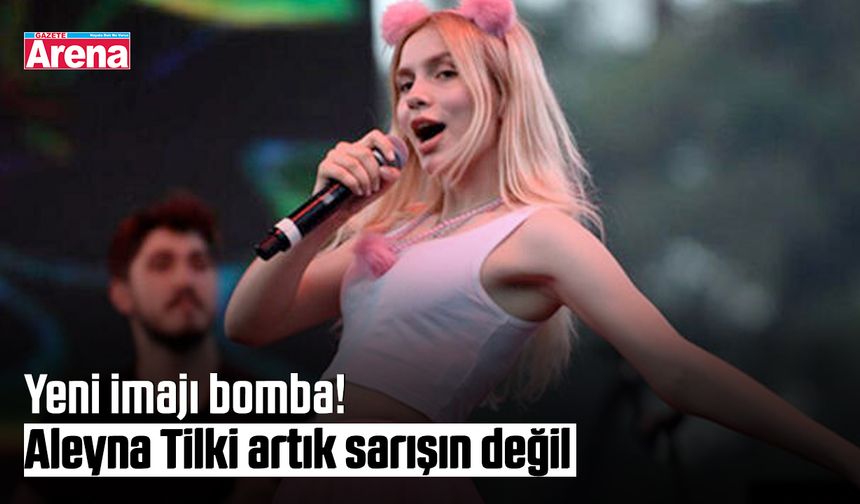 Yeni imajı bomba! Aleyna Tilki artık sarışın değil