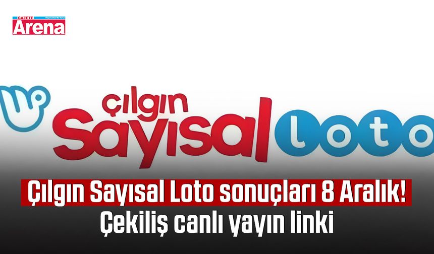 Çılgın Sayısal Loto sonuçları 8 Aralık! Çekiliş canlı yayın linki