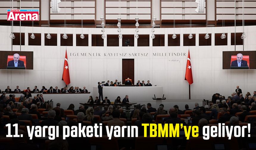 11. yargı paketi yarın TBMM’ye geliyor!