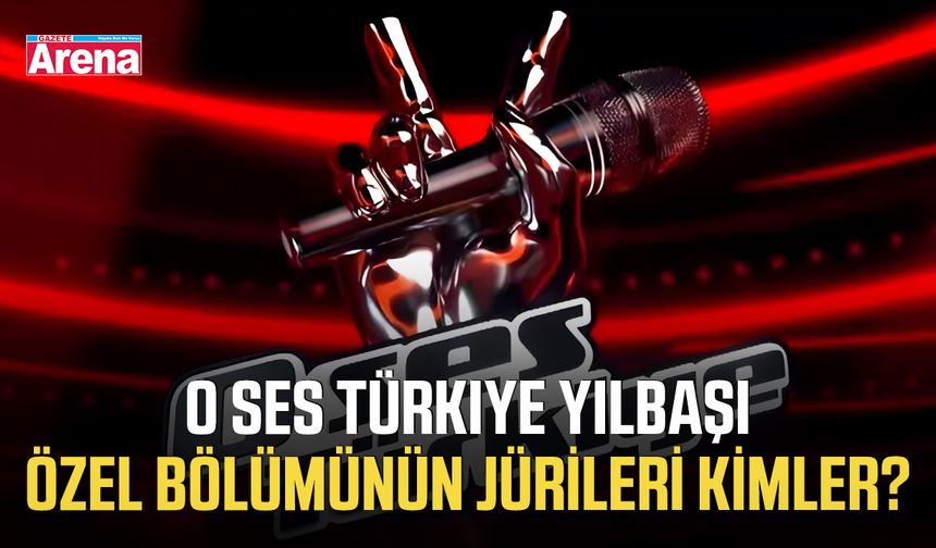 O Ses Türkiye yılbaşı özel bölümünün jürileri kimler?
