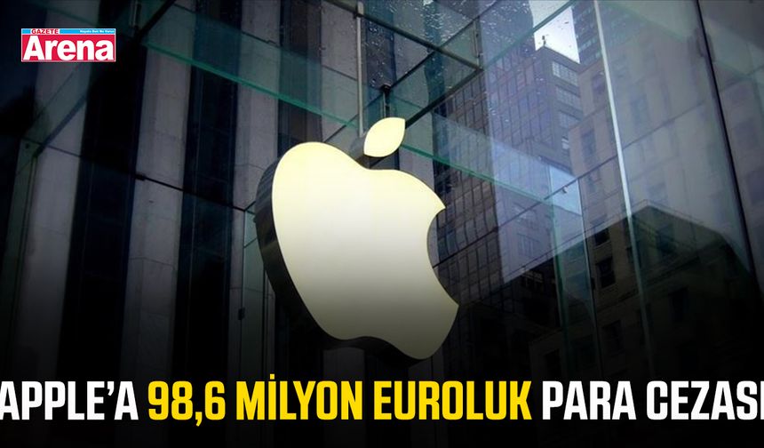 Apple’a 98,6 milyon euroluk para cezası