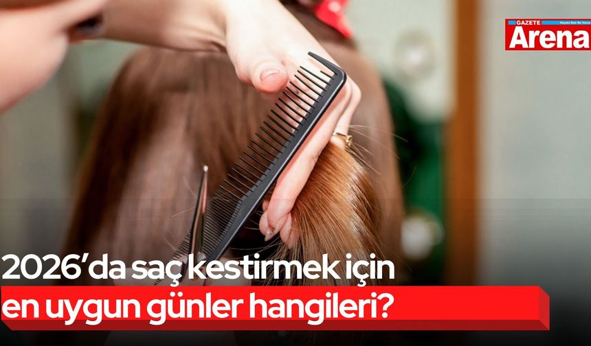 2026’da saç kestirmek için en uygun günler hangileri?