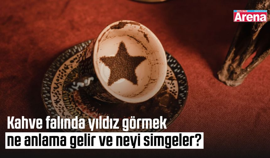 Kahve falında yıldız görmek ne anlama gelir ve neyi simgeler?