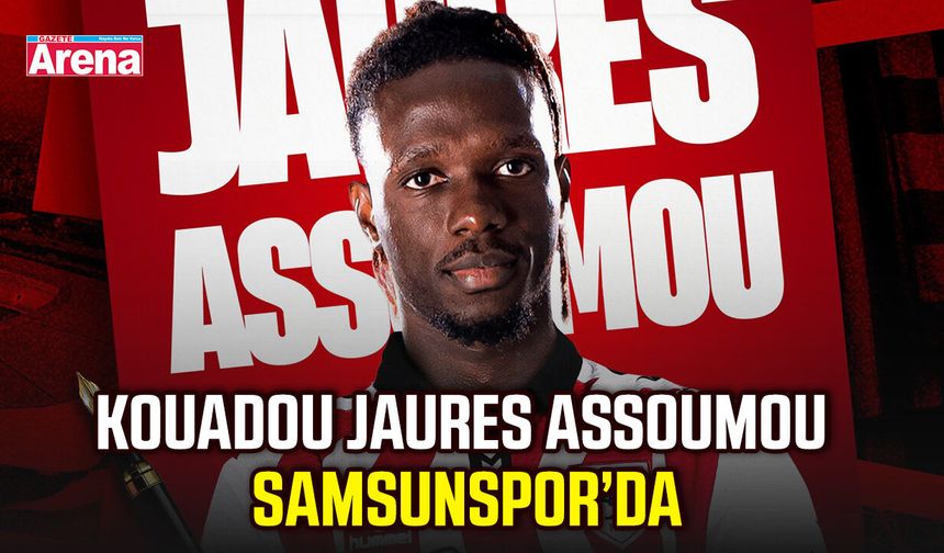 Kouadou Jaures Assoumou Samsunspor’da