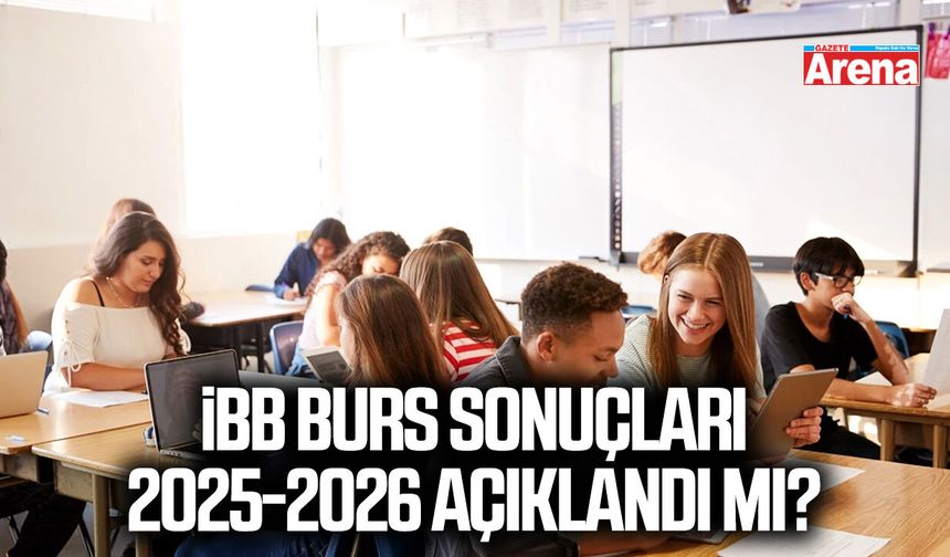 İBB burs sonuçları 2025-2026 açıklandı mı?