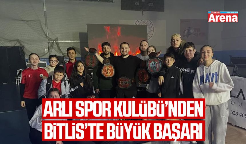 Arlı Spor Kulübü’nden Bitlis’te büyük başarı