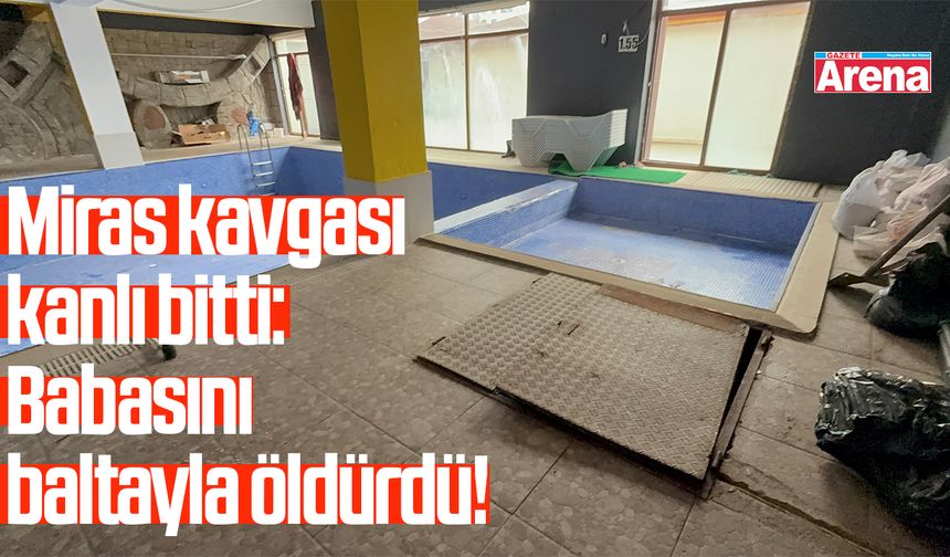 Miras kavgası kanlı bitti!