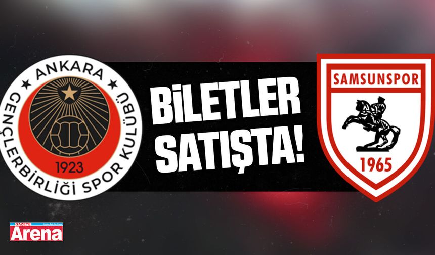 Gençlerbirliği - Samsunspor maç biletleri satışta!