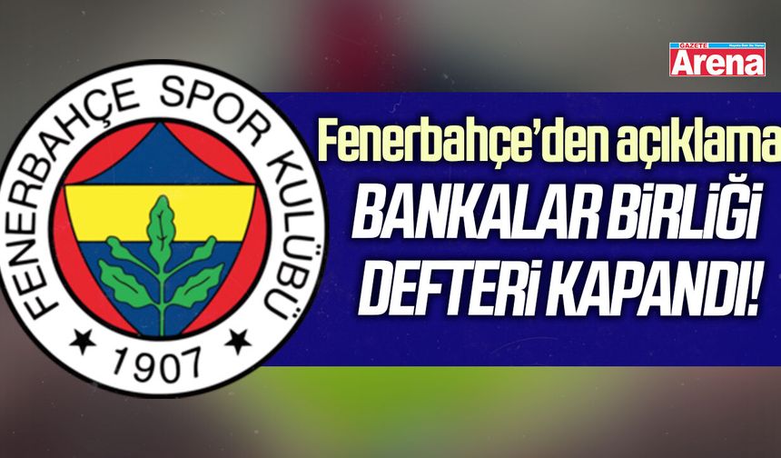 Fenerbahçe, bankalar birliğinden çıktı!
