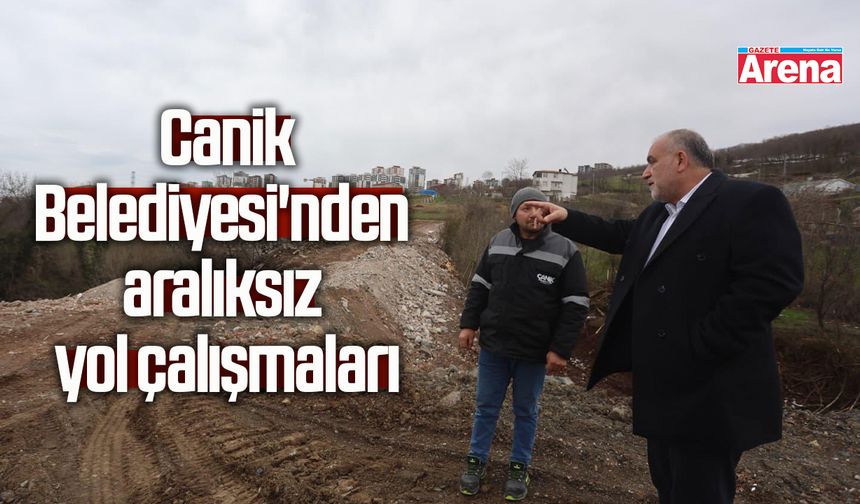 Canik Belediyesi'nden aralıksız yol çalışmaları
