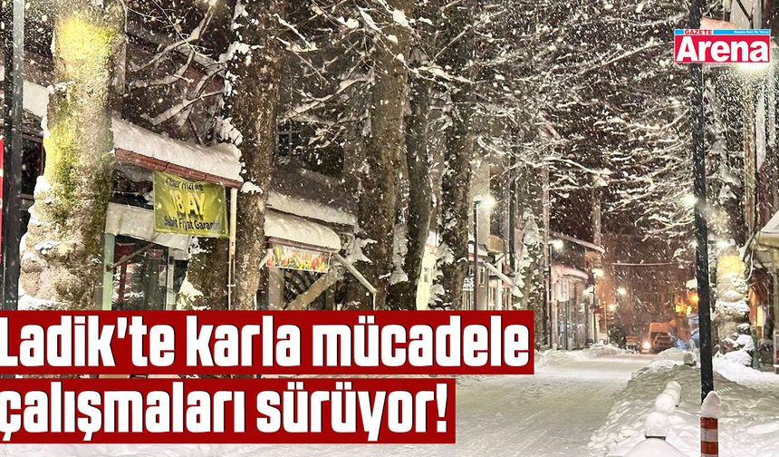 Ladik'te karla mücadele çalışmaları sürüyor!