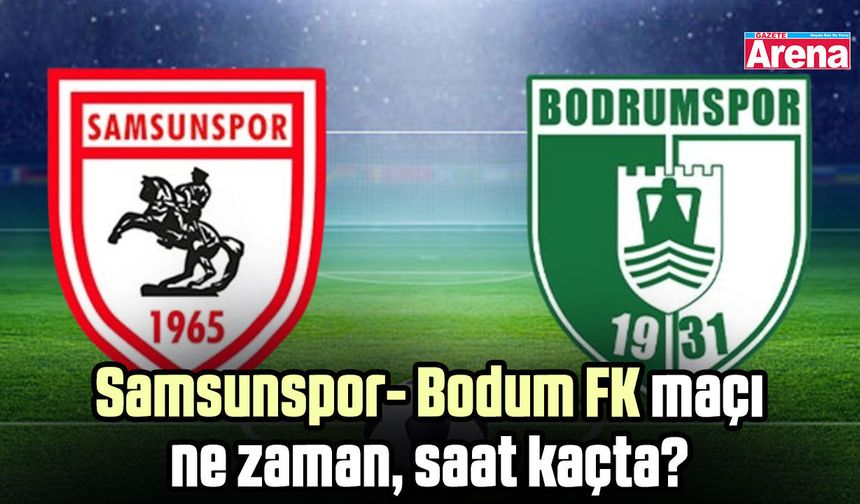 Samsunspor- Bodum FK maçı ne zaman, saat kaçta?