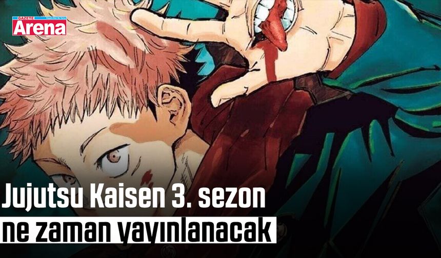 Jujutsu Kaisen 3. sezon ne zaman yayınlanacak