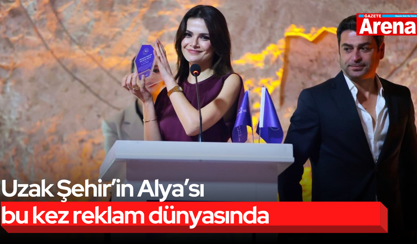 Uzak Şehir’in Alya’sı bu kez reklam dünyasında