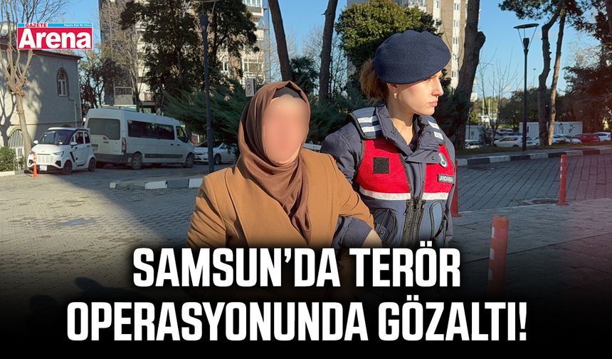 Samsun’da terör operasyonunda gözaltı!