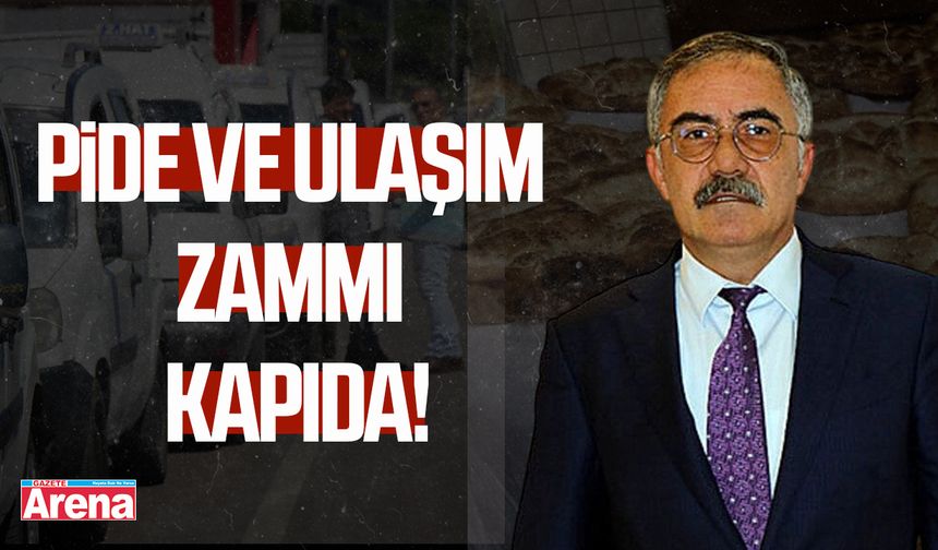 Pide ve ulaşım zammı kapıda!