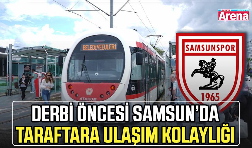 Derbi öncesi Samsun’da taraftara ulaşım kolaylığı