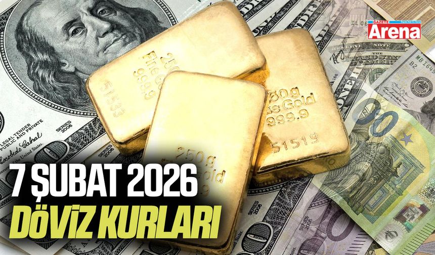 7 Şubat 2026 güncel döviz kurları