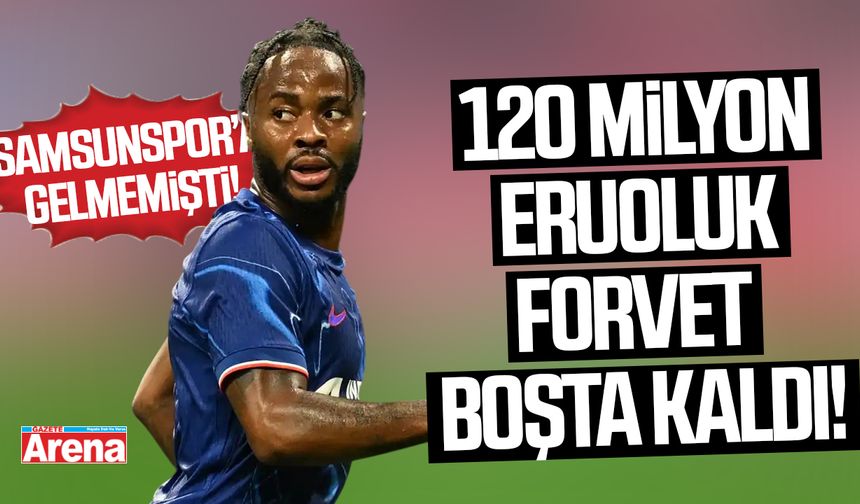Samsunspor'u istememişti: Sterling boşta kaldı!