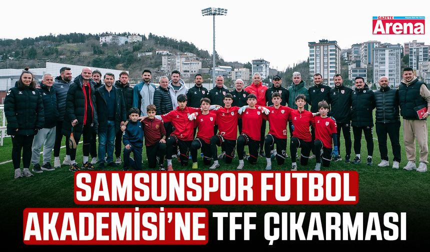 Samsunspor Futbol Akademisi’ne TFF çıkarması