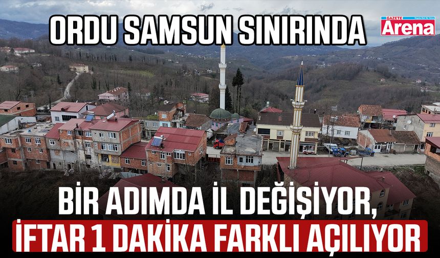 Bir adımda il değişiyor, iftar 1 dakika farklı açılıyor
