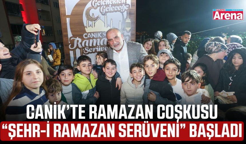 Canik’te Ramazan coşkusu “Şehr-i Ramazan Serüveni” başladı