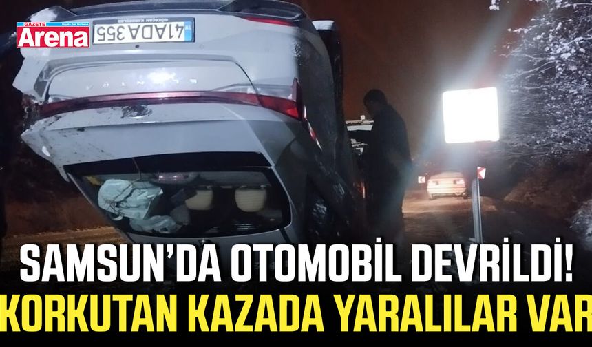 Samsun’da otomobil devrildi! Korkutan kazada yaralılar var