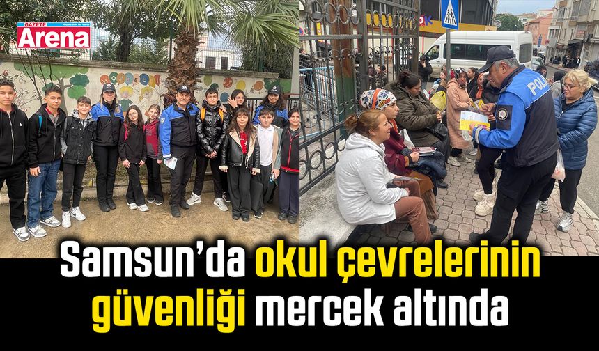 Samsun’da okul çevrelerinin güvenliği mercek altında