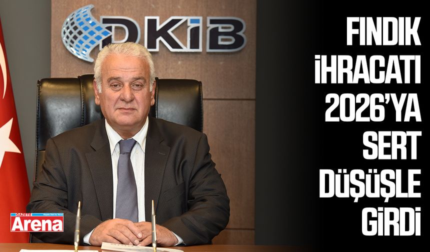 Fındık ihracatı 2026’ya sert düşüşle girdi