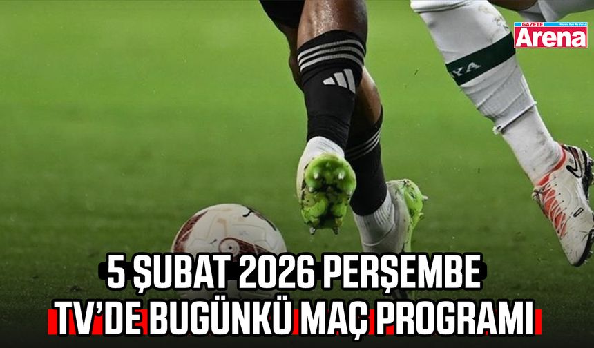 5 Şubat 2026 Perşembe TV’de bugünkü maç programı