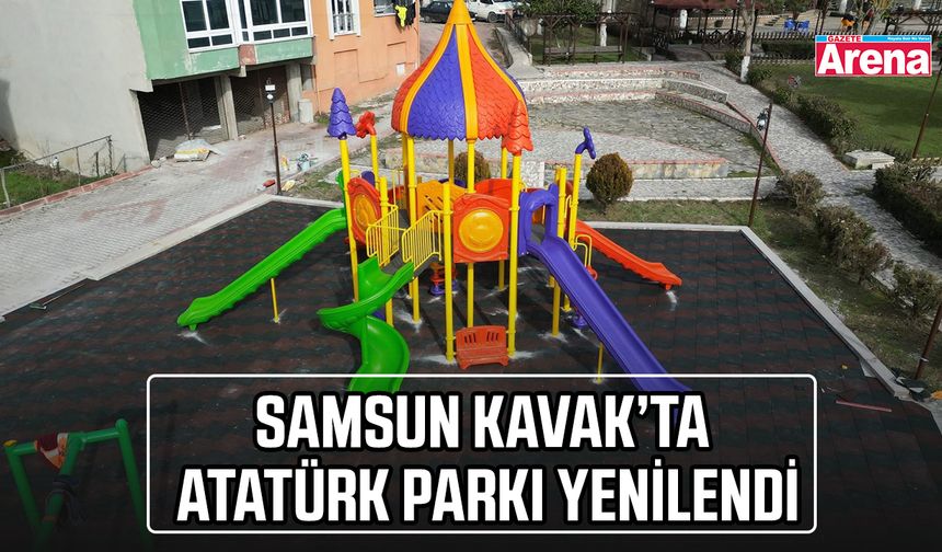 Samsun Kavak’ta Atatürk Parkı yenilendi