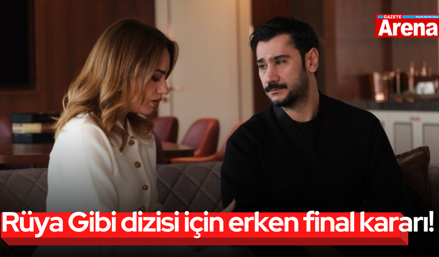Rüya Gibi dizisi için erken final kararı!